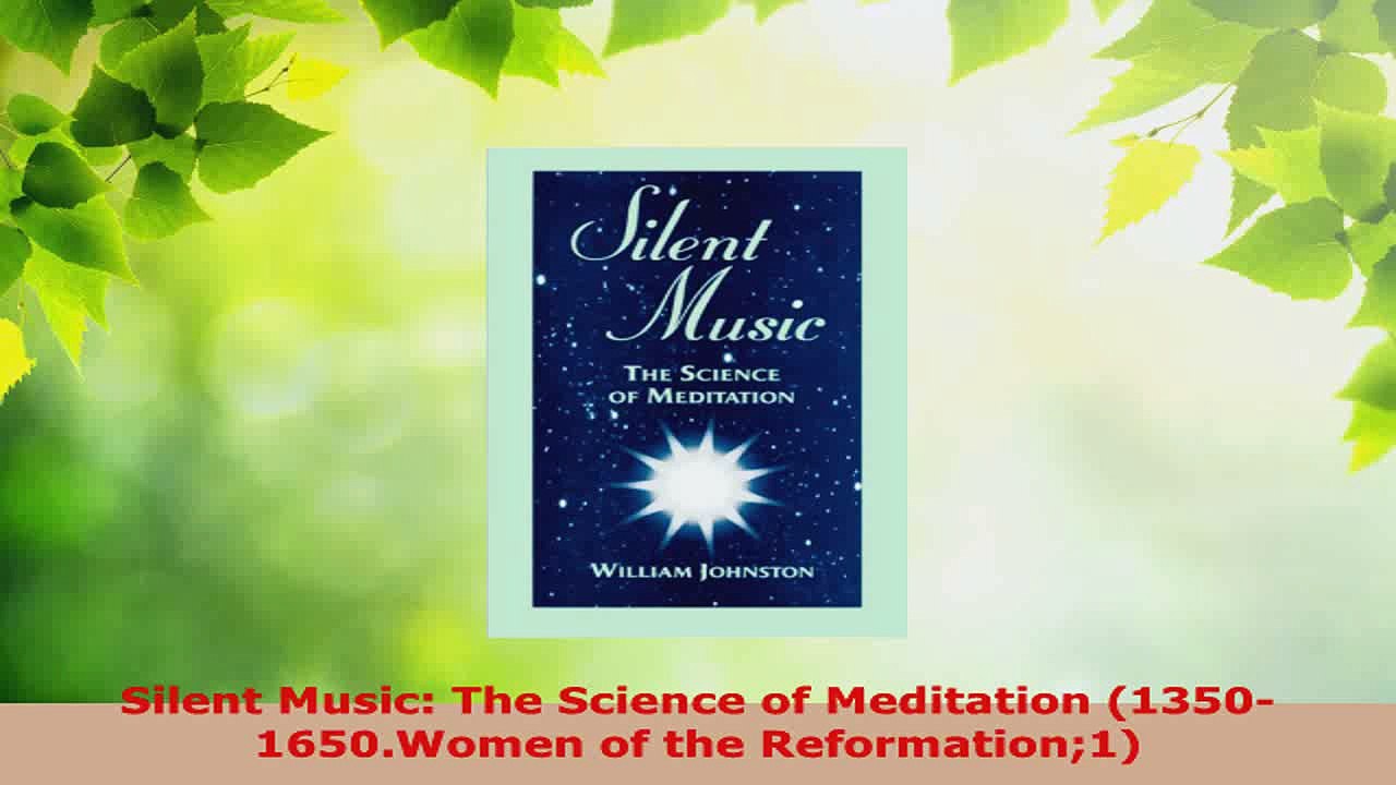Download  Silent Music The Science of Meditation 13501650Women of the Reformation1 PDF Free