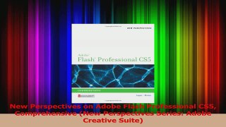PDF Download  New Perspectives on Adobe Flash Professional CS5 Comprehensive New Perspectives Series Read Full Ebook