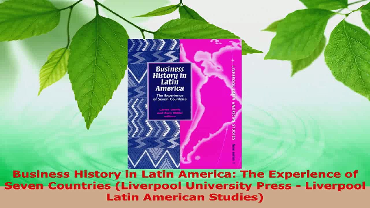 Read  Business History in Latin America The Experience of Seven Countries Liverpool University Ebook Free
