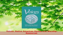 Read  Voices Native American Hymns and Worship Resources EBooks Online