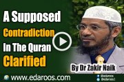 A Supposed Contradiction In The Quran Clarified By Dr Zakir Naik