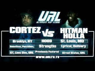 URL Presents HITMAN HOLLA vs CORTEZ RD 1