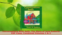 Download  Conversations With Seth The Story of Jane Roberts ESP Class Combined Volumes 1  2 EBooks Online