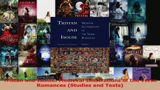 PDF Download  Tristan and Isolde Medieval Illustrations of the Verse Romances Studies and Texts Read Online