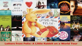 PDF Download  Letters from Felix A Little Rabbit on a World Tour Download Full Ebook