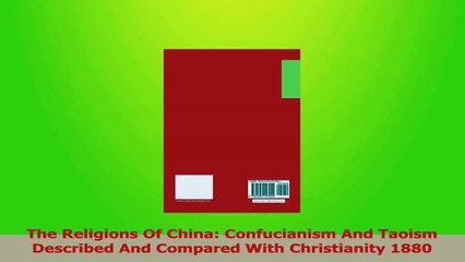 PDF Download  The Religions Of China Confucianism And Taoism Described And Compared With Christianity Read Full Ebook