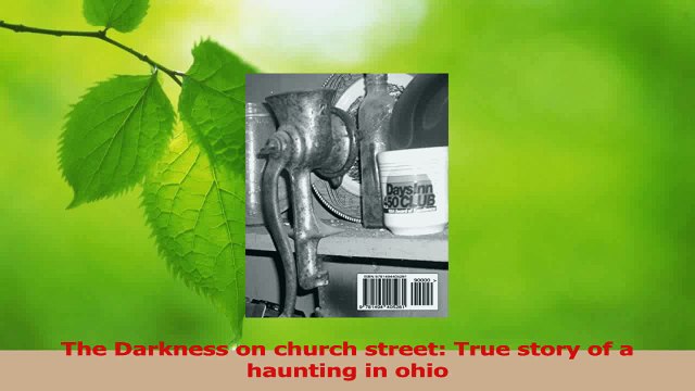 PDF Download The Darkness on church street True story of a haunting in ohio Download Online