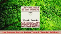 PDF Download  Las Guerras De Los Judíos Tomo I Spanish Edition Read Online