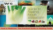 PDF Download  Food is Medicine The Practical Guide to Healing Foods PDF Full Ebook