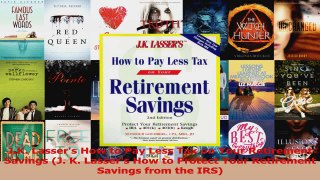 PDF Download  JK Lassers How to Pay Less Tax on Your Retirement Savings J K Lassers How to Download Full Ebook