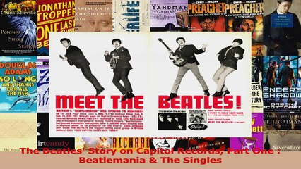 PDF Download  The Beatles Story on Capitol Records Part One  Beatlemania  The Singles Read Full Ebook