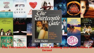 PDF Download  The Thirteenth Gate Travels Among the Lost Tribes of Israel PDF Full Ebook