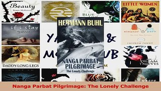 PDF Download  Nanga Parbat Pilgrimage The Lonely Challenge PDF Online