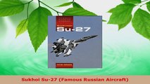 Download  Sukhoi Su27 Famous Russian Aircraft PDF Online