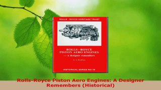 Read  RollsRoyce Piston Aero Engines A Designer Remembers Historical Ebook Free