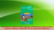 Download  Michelin la Guia Verde Espana Michelin Green Guide Espana Spain Spanish Ed Spanish PDF Online