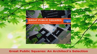 Read  Great Public Squares An Architects Selection EBooks Online