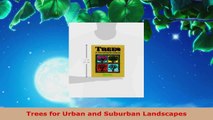 Read  Trees for Urban and Suburban Landscapes Ebook Free