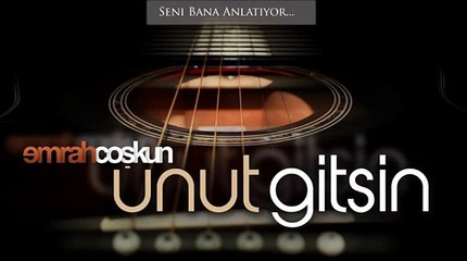 Emrah Coşkun - Unut Gitsin