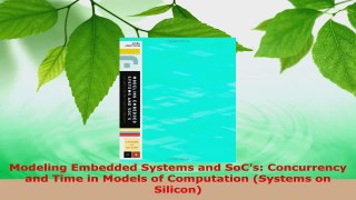 PDF Download  Modeling Embedded Systems and SoCs Concurrency and Time in Models of Computation PDF Online