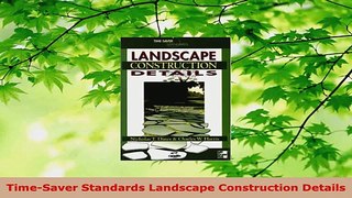 Read  TimeSaver Standards Landscape Construction Details EBooks Online