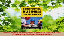 Download  Construction Business Development Meeting New Challenges Seeking Opportunities PDF Online