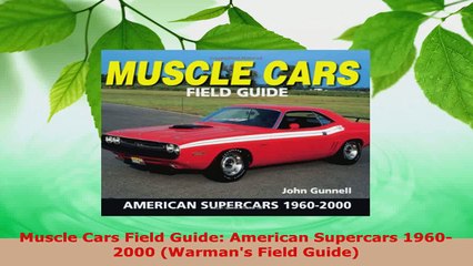 Read  Muscle Cars Field Guide American Supercars 19602000 Warmans Field Guide Ebook Free