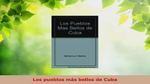 Download  Los pueblos más bellos de Cuba EBooks Online