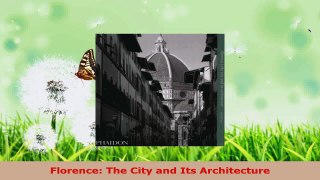 PDF Download  Florence The City and Its Architecture Download Full Ebook