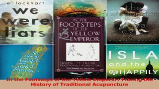 PDF Download  In the Footsteps of the Yellow Emperor Tracing the History of Traditional Acupuncture Download Online