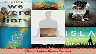 PDF Download  Frontier Metropolis Picturing Early Detroit 17011838 Great Lakes Books Series Read Online