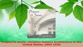 Read  Prayers in Stone Christian Science Architecture in the United States 18941930 EBooks Online