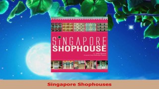 PDF Download  Singapore Shophouses Read Full Ebook