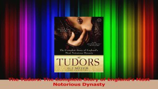 PDF Download  The Tudors The Complete Story of Englands Most Notorious Dynasty Download Online