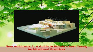 PDF Download  New Architects 2 A Guide to Britains Best Young Architectural Practices PDF Full Ebook