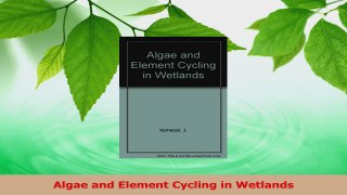 Read  Algae and Element Cycling in Wetlands PDF Free