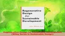 Read  Regenerative Design for Sustainable Development Wiley Series in Sustainable Design Ebook Free