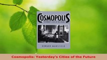 PDF Download  Cosmopolis Yesterdays Cities of the Future PDF Full Ebook