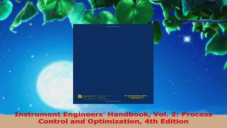 Download  Instrument Engineers Handbook Vol 2 Process Control and Optimization 4th Edition Ebook Online