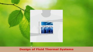 Download  Design of Fluid Thermal Systems Ebook Online