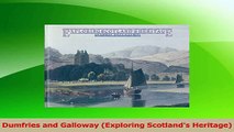 Read  Dumfries and Galloway Exploring Scotlands Heritage Ebook Free