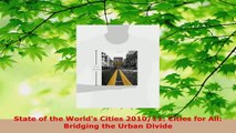 Read  State of the Worlds Cities 201011 Cities for All Bridging the Urban Divide EBooks Online