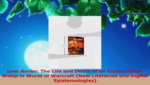 Read  Leet Noobs The Life and Death of an Expert Player Group in World of Warcraft New Ebook Free