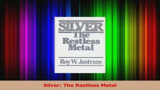 PDF Download  Silver The Restless Metal PDF Online