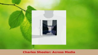 PDF Download  Charles Sheeler Across Media Download Online