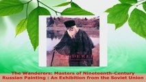 Read  The Wanderers Masters of NineteenthCentury Russian Painting  An Exhibition from the EBooks Online