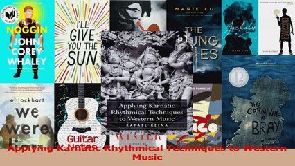 PDF Download  Applying Karnatic Rhythmical Techniques to Western Music Read Full Ebook
