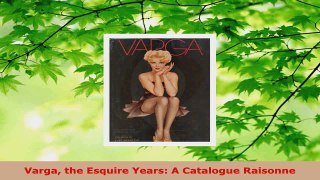Read  Varga the Esquire Years A Catalogue Raisonne PDF Online