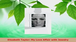 PDF Download  Elizabeth Taylor My Love Affair with Jewelry PDF Full Ebook