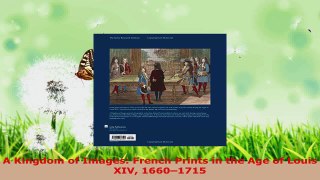 Download  A Kingdom of Images French Prints in the Age of Louis XIV 16601715 Ebook Free